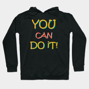 You Can Do It Hoodie